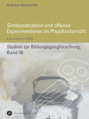 cover image of Sinnkonstruktionen und offenes Experimentieren im Physikunterricht